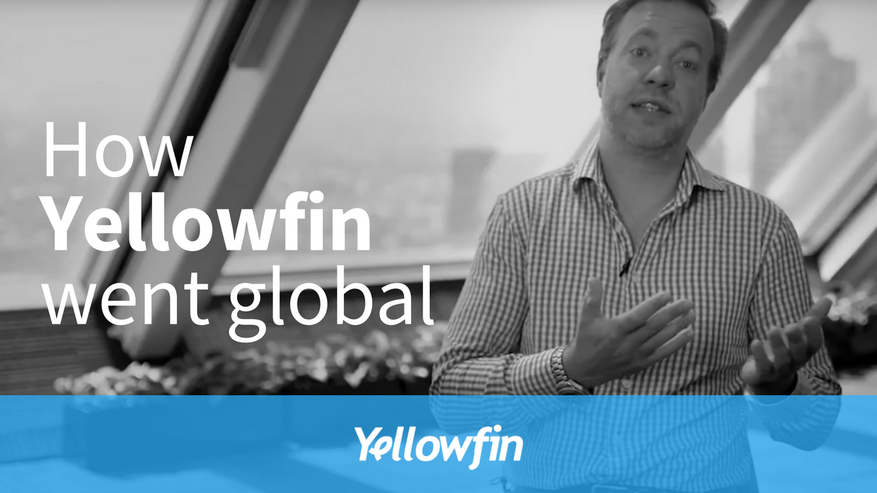From our CEO: How Yellowfin went global From our CEO: How Yellowfin went global