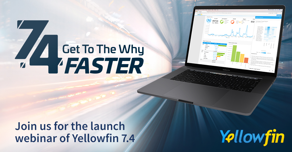 Yellowfin Demonstrates the Next Generation of Analytics for Faster, Better Insights Yellowfin Demonstrates the Next Generation of Analytics for Faster, Better Insights