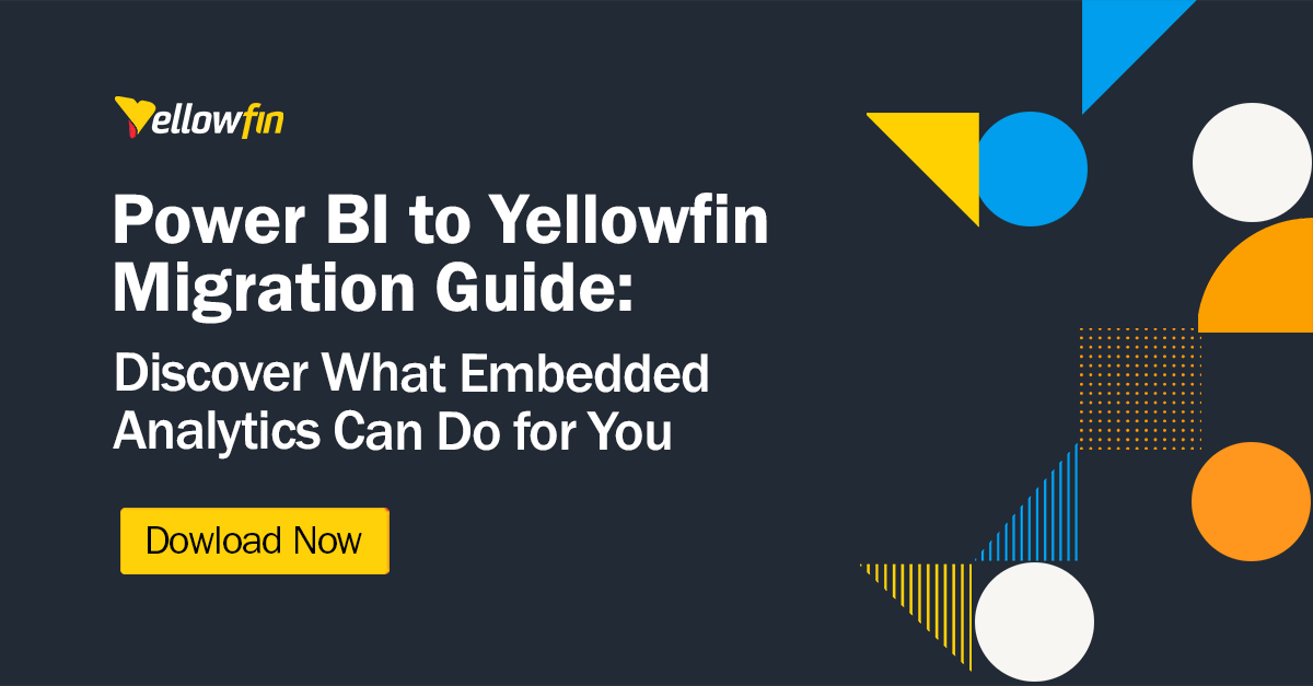 Power BI Alternative: Migrate to Yellowfin for Embedded Analytics Power BI Alternative: Migrate to Yellowfin for Embedded Analytics